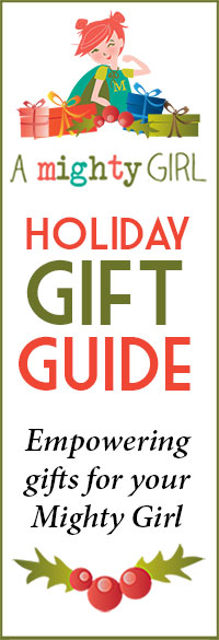 A Mighty Girl's Girl Empowerment Holiday Guide